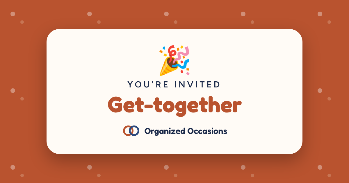 Organized Occasions · Get-together, potluck and group trip planner